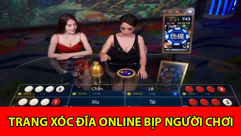 Xóc đĩa online bịp - Cách nhận biết trang xóc đĩa lừa đảo